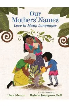 Our Mothers' Names: Love in Many Languages - Uma Menon