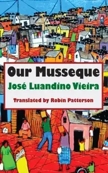 Our Musseque, Paperback/Jose Luandino Vieira