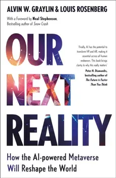 Our Next Reality. How the AI-powered Metaverse Will Reshape the World, Paperback/Louis Rosenberg