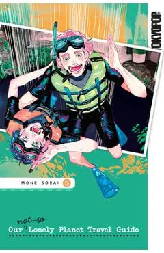 Our Not-So-Lonely Planet Travel Guide, Volume 5: Volume 5 - Mone Sorai