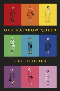Our Rainbow Queen, Hardback/Sali Hughes