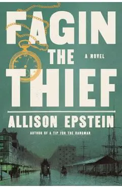 Our Rotten Hearts: A Novel; The Life and Times of Fagin the Thief - Allison Epstein