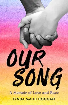 Our Song. A Memoir of Love and Race, Paperback/Lynda Smith Hoggan
