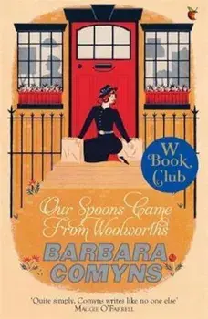 Our Spoons Came From Woolworths, Paperback/Barbara Comyns