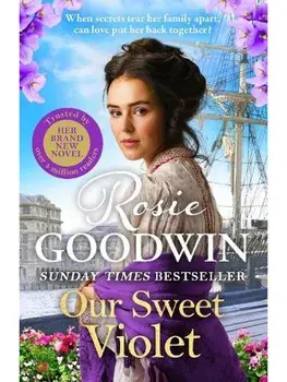 Our Sweet Violet. The brand-new historical romance in the bestselling Flower Girls collection, Paperback/Rosie Goodwin