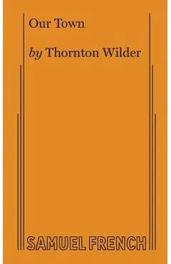 Our Town - Thornton Wilder
