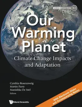 Our Warming Planet: Climate Change Impacts and Adaptation, Paperback/Martin Parry