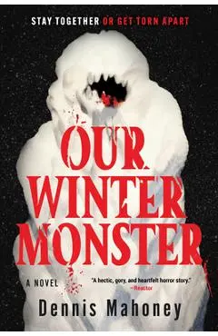 Our Winter Monster - Dennis Mahoney
