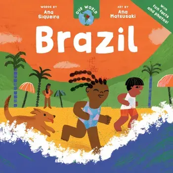 Our World: Brazil, Paperback/Ana Siqueira