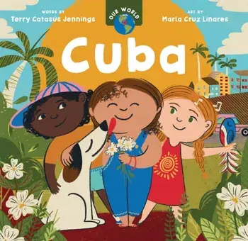 Our World: Cuba, Board book/Terry Catasus Jennings