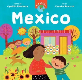 Our World: Mexico, Board Books/Cynthia Harmony