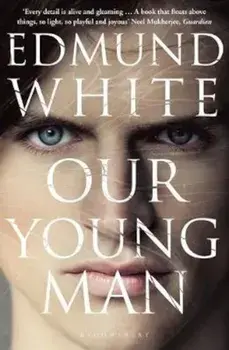 Our Young Man, Paperback/Edmund White