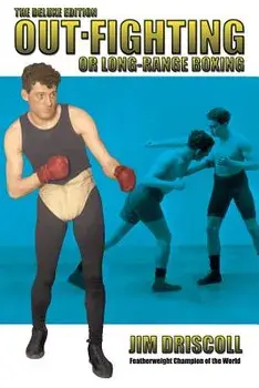 Out-Fighting or Long-Range Boxing: The Deluxe Edition, Paperback/Jim Driscoll