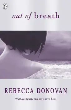 Out of Breath (The Breathing Series #3), Paperback/Rebecca Donovan