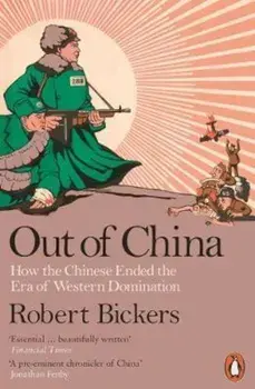 Out of China, Paperback/Robert Bickers