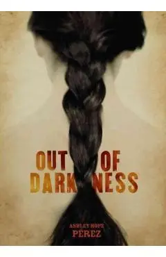 Out of Darkness - Ashley Hope P�rez