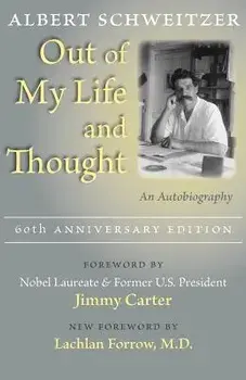 Out of My Life and Thought: An Autobiography, Paperback/Albert Schweitzer