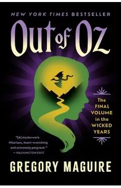 Out of Oz: The Final Volume in the Wicked Years - Gregory Maguire