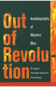 Out of Revolution - Eugen Rosenstock-huessy