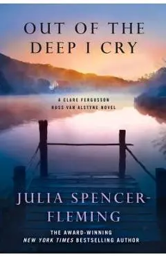 Out of the Deep I Cry: A Clare Fergusson and Russ Van Alstyne Mystery - Julia Spencer-fleming