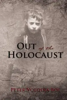 Out of the Holocaust, Paperback/Peter Volodja Boe