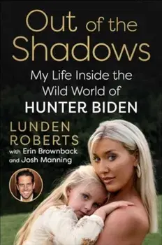 Out of the Shadows. My Life Inside the Wild World of Hunter Biden, Hardback/Lunden Roberts
