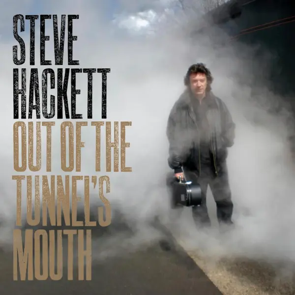 Out Of The Tunnel's Mouth | Steve Hackett