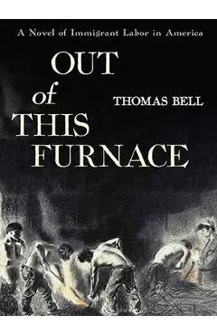 Out of This Furnace - Thomas Bell
