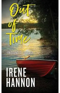 Out of Time: Undaunted Courage - Irene Hannon