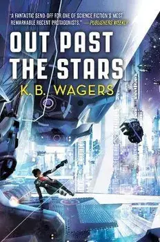 Out Past the Stars, Paperback/K. B. Wagers
