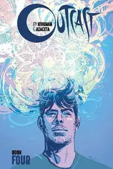 Outcast by Kirkman & Azaceta, Book 4, Hardcover/Robert Kirkman