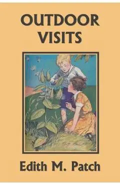 Outdoor Visits (Yesterday's Classics) - Edith M. Patch
