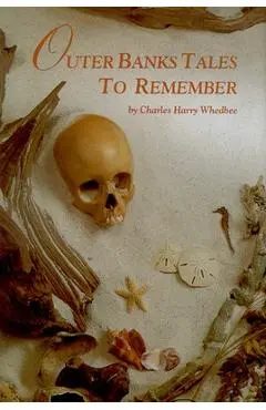 Outer Banks Tales to Remember - Charles Harry Whedbee