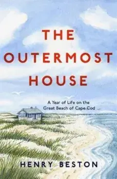 Outermost House. A Year of Life on the Great Beach of Cape Cod, Paperback/Henry Beston