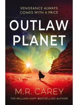 Outlaw Planet. The wild, exhilarating SF adventure, Paperback/M. R. Carey
