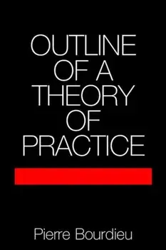 Outline of a Theory of Practice, Paperback/Pierre Bourdieu
