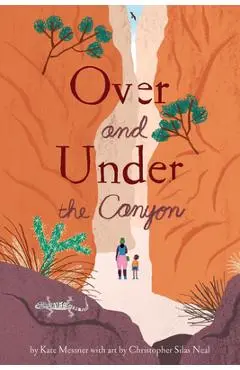 Over and Under the Canyon - Kate Messner