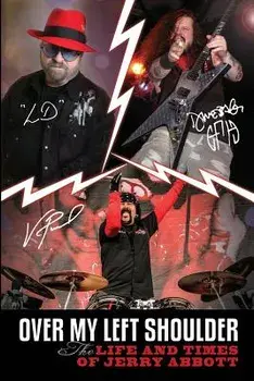 Over My Left Shoulder: The Life and Times Jerry Abbott - Father of Vinnie Paul Aka the Brick Wall and Darrell Lance Aka Dimebag Darrell, Paperback/Jerry Abbott