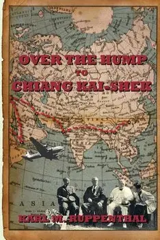 Over the Hump to Chiang Kai-shek, Paperback/Karl M. Ruppenthal