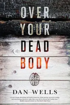 Over Your Dead Body, Paperback/Dan Wells