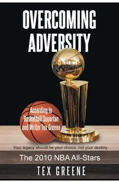 Overcoming Adversity: The 2010 NBA All-Stars - Tex Greene