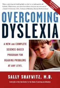 Overcoming Dyslexia: A New and Complete Science-Based Program for Reading Problems at Any Level, Paperback/Sally Shaywitz
