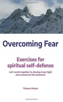 Overcoming Fear. Exercises for spiritual self-defense, Paperback/Thomas Mayer