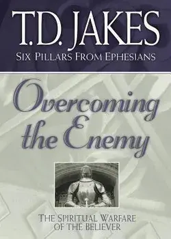 Overcoming the Enemy: The Spiritual Warfare of the Believer, Paperback/T. D. Jakes