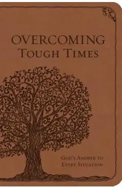 Overcoming Tough Times: God's Answer to Every Situation - Worthy Inspired