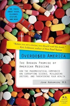 Overdosed America: The Broken Promise of American Medicine, Paperback/John Abramson