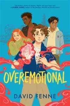 OVEREMOTIONAL. the wholesome, queer YA adventure of the year!, Paperback/David Fenne