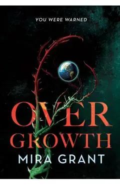 Overgrowth - Mira Grant