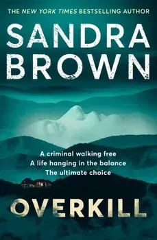Overkill. a gripping new suspense novel from the global bestselling author, Paperback/Sandra Brown