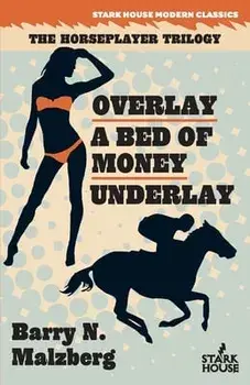 Overlay / A Bed of Money / Underlay, Paperback/Barry N. Malzberg